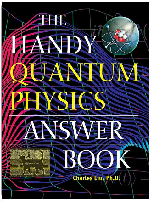 The Handy Quantum Physics Answer Book (The Handy Answer Book Series)