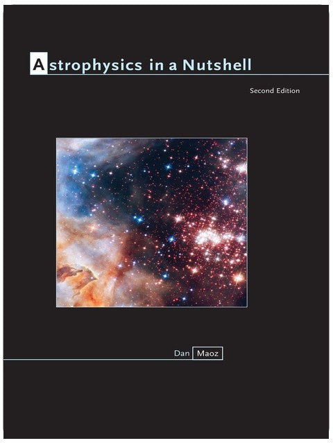 Astrophysics in a Nutshell: Second Edition