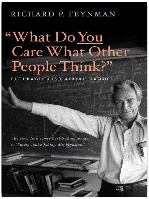"What Do You Care What Other People Think?": Further Adventures of a Curious Character
