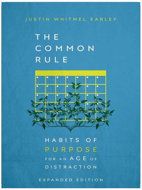 The Common Rule: Habits of Purpose for an Age of Distraction