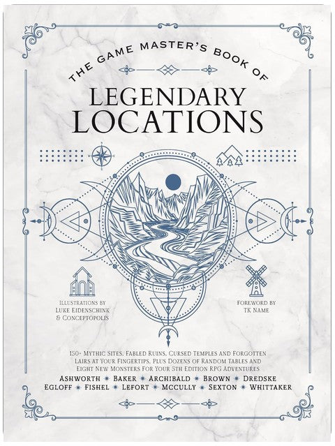 The Game Master’s Book of Legendary Locations: 150+ mythic sites, fables ruins, cursed temples and forgotten lairs, plus dozens of random tables, ... RPG adventures (The Game Master Series)