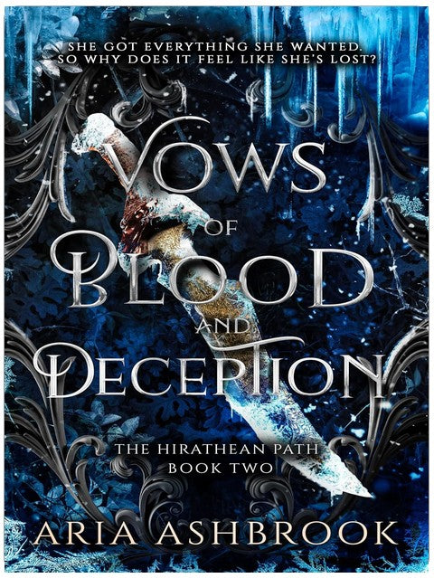 Vows of Blood and Deception: A Dark Enemies To Lovers Fantasy Romance Novel (The Hirathean Path Book 2)