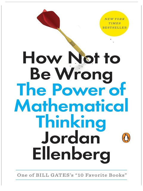 How Not to Be Wrong: The Power of Mathematical Thinking