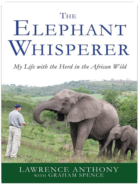 The Elephant Whisperer: My Life with the Herd in the African Wild