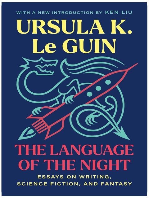 The Language of the Night: Essays on Writing, Science Fiction, and Fantasy