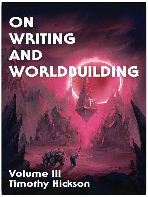 On Writing and Worldbuilding: Volume III