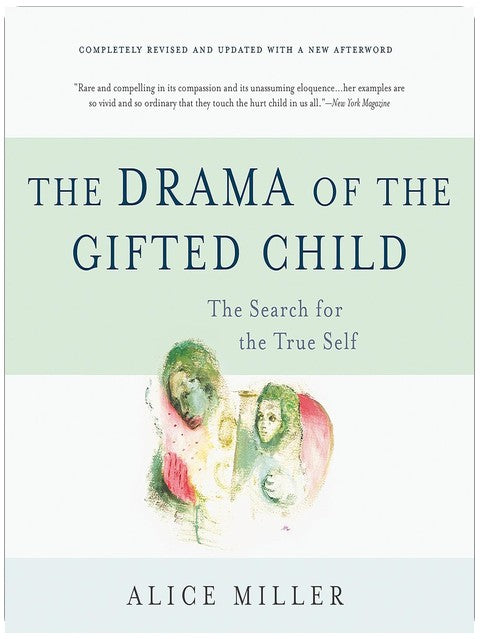The Drama of the Gifted Child: The Search for the True Self
