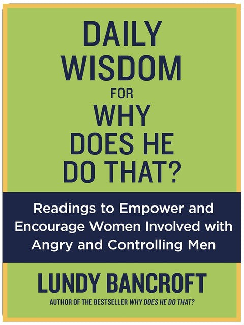 Daily Wisdom for Why Does He Do That?: Encouragement for Women Involved with Angry and Controlling Men