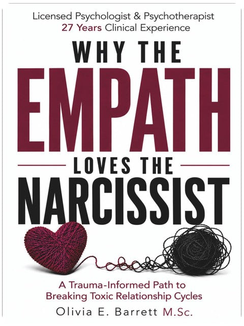 Why the Empath Loves the Narcissist: The Hidden Attachment Patterns That Keep You Stuck And The Trauma-Informed Path To Breaking Toxic Relationship Cycles (You Are Not Your Pattern)