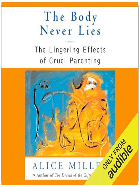 The Body Never Lies: The Lingering Effects of Hurtful Parenting