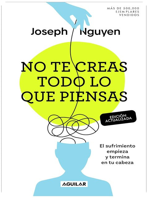 No te creas todo lo que piensas (Edición actualizada) / Don't Believe Everything You Think (Expanded Edition) (Spanish Edition)
