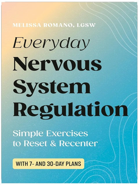 Everyday Nervous System Regulation: Simple Exercises to Reset & Recenter
