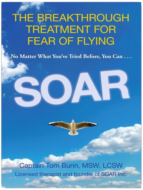 Soar: The Breakthrough Treatment For Fear Of Flying