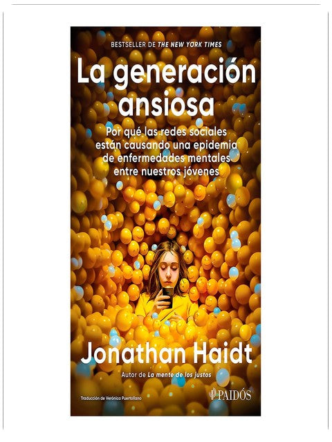 La generación ansiosa: Por qué las redes sociales están causando una epidemia de enfermedades mentales entre nuestros jóvenes / The Anxious Generation (Spanish Edition)