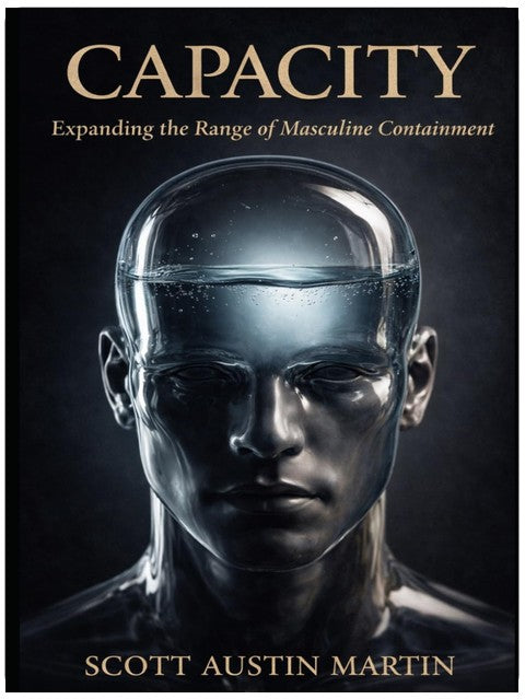 CAPACITY: Expanding the Range of Masculine Containment