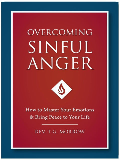 Overcoming Sinful Anger: How to Master Your Emotions and Bring Peace to Your Life