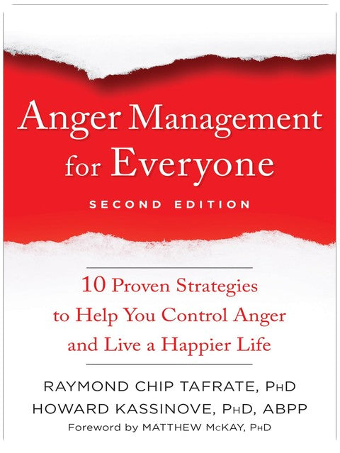 Anger Management for Everyone: Ten Proven Strategies to Help You Control Anger and Live a Happier Life