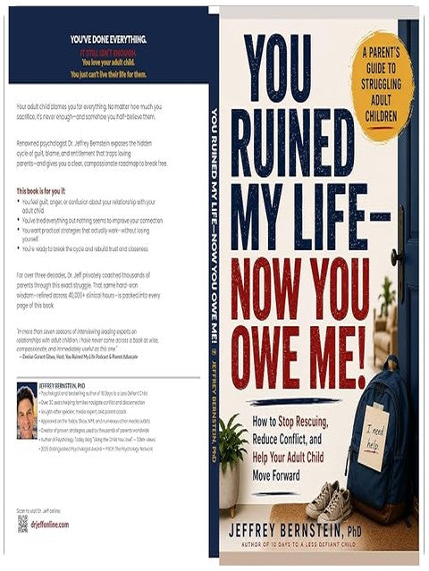You Ruined My Life—Now You Owe Me!: How to stop rescuing, reduce conflict, and help your adult child move forward