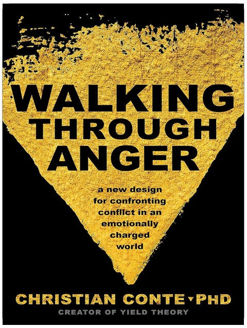 Walking Through Anger: A New Design for Confronting Conflict in an Emotionally Charged World