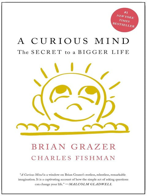 A Curious Mind: The Secret to a Bigger Life