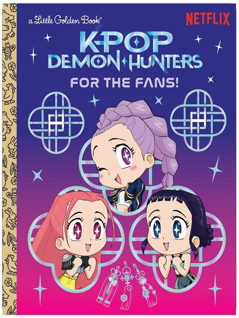 For the Fans! (KPop Demon Hunters): Official Storybook (Little Golden Book)