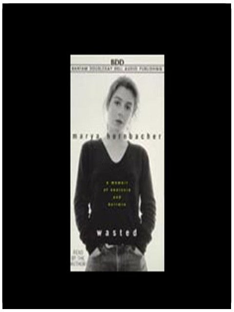 Wasted: A Memoir of Anorexia and Bulimia