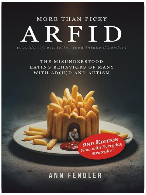 ARFID: More Than Picky: The Misunderstood Eating Behaviors of Many with AD(H)D and Autism