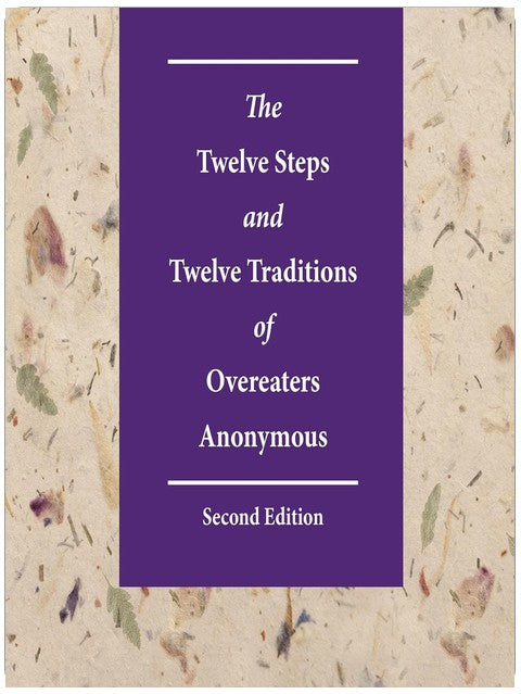 The Twelve Steps and Twelve Traditions of Overeaters Anonymous, Second Edition