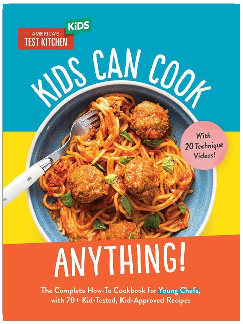 Kids Can Cook Anything!: The Complete How-To Cookbook for Young Chefs, with 75 Kid-Tested, Kid-Approved Recipes (Young Chefs Series)