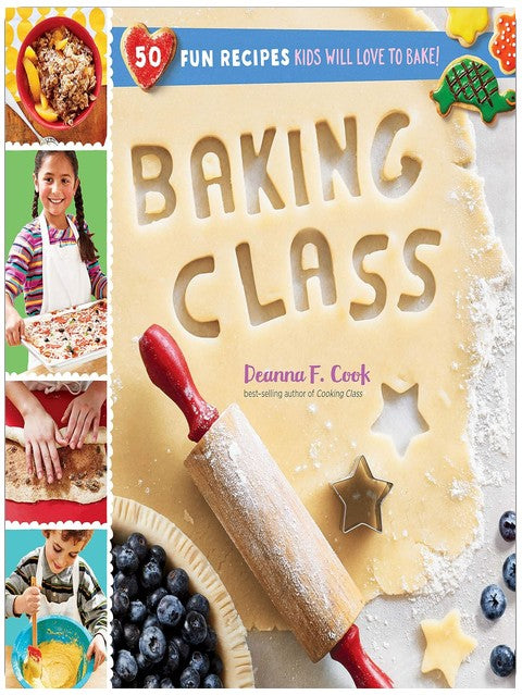 Baking Class: 50 Fun Recipes Kids Will Love to Bake! (Cooking Class)