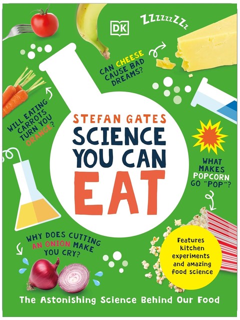 Science You Can Eat: The Astonishing Science Behind Our Food