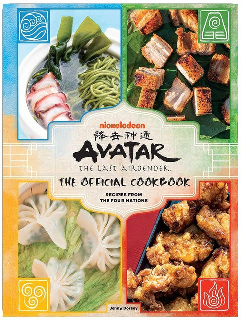Avatar: The Last Airbender: The Official Cookbook: Recipes from the Four Nations