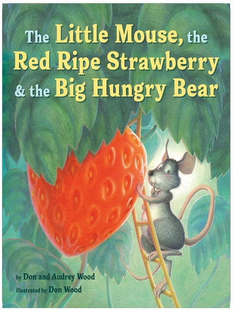 The Little Mouse, the Red Ripe Strawberry, and the Big Hungry Bear: A Classic Mouse Story About Sharing and Surprise for Children (Ages 4–8)