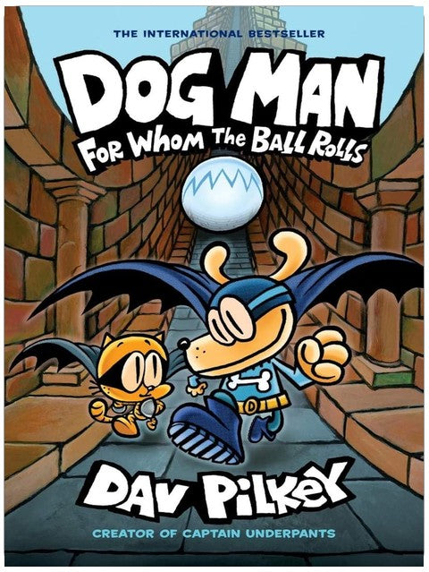Dog Man: For Whom the Ball Rolls: From the Creator of Captain Underpants (Dog Man #7)