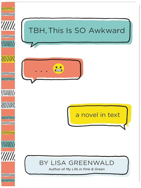 TBH #1: TBH, This Is So Awkward: A Story Told in Texts about Middle School Friendship and Drama for Kids (Ages 8-12)