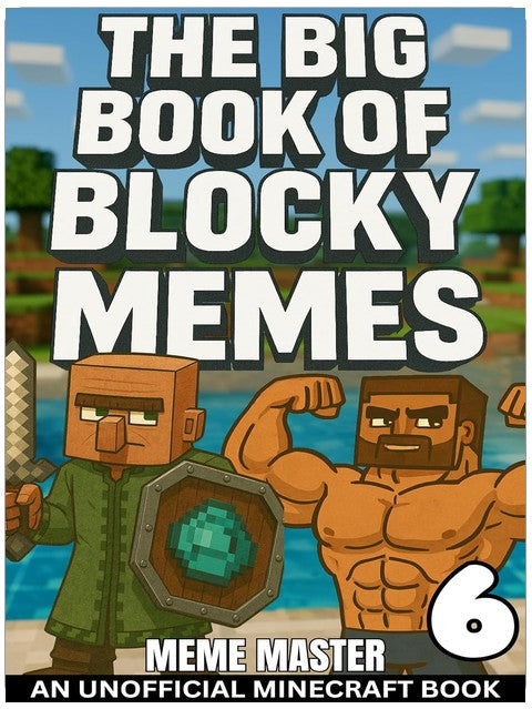 The Big Book of Blocky Memes 6 (Unofficial Minecraft Meme Books)