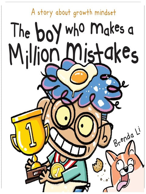 The Boy Who Makes A Million Mistakes: A Story About Growth Mindset for Kids to Boost Confidence, Self-Esteem and Resilience (A Million Mistakes Series)