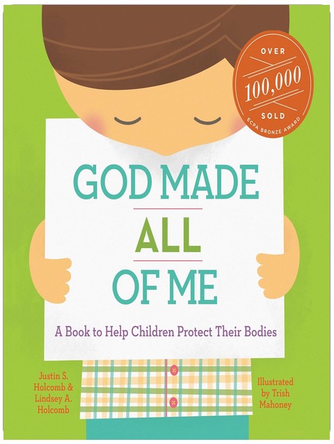 God Made All of Me: A Book to Help Children Protect Their Bodies (God Made Me)