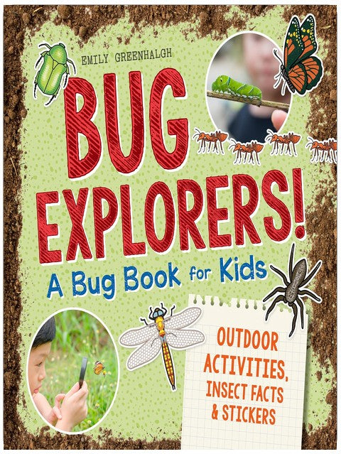 Bug Explorers! A Bug Book for Kids: Outdoor Activities, Insect Facts, and Stickers
