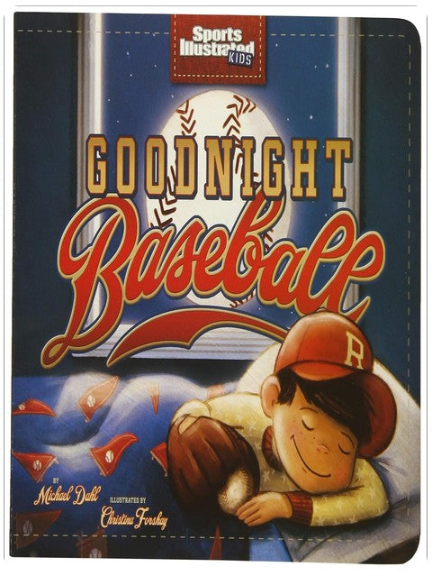 Goodnight Baseball (Sports Illustrated Kids Bedtime Books)