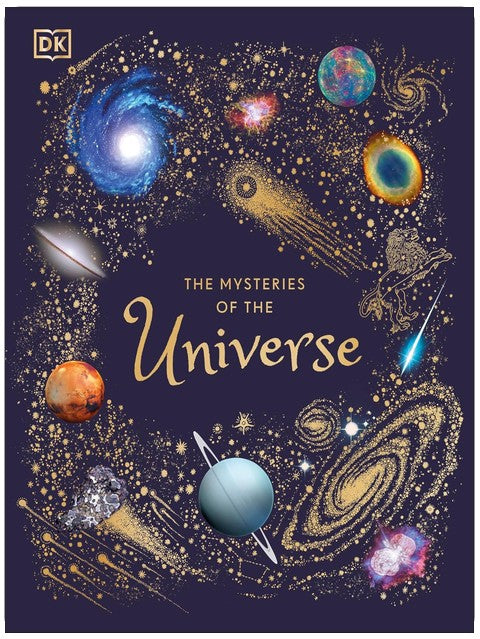 The Mysteries of the Universe: Discover the Best-Kept Secrets of Space (DK Children's Anthologies)