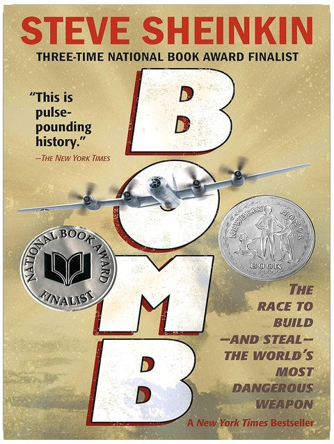 Bomb: The Race to Build--and Steal--the World's Most Dangerous Weapon (Newbery Honor Book & National Book Award Finalist)