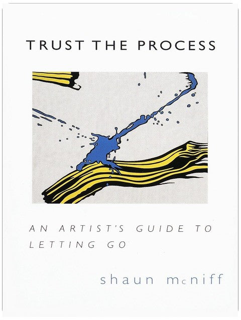 Trust the Process: An Artist's Guide to Letting Go