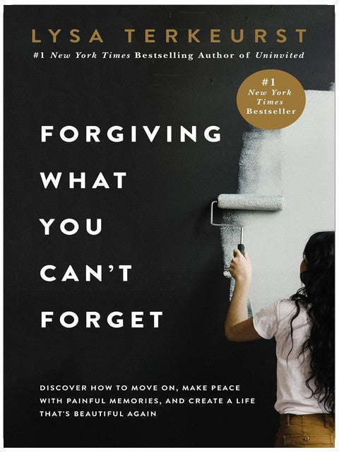 Forgiving What You Can't Forget: Discover How to Move On, Make Peace with Painful Memories, and Create a Life That’s Beautiful Again