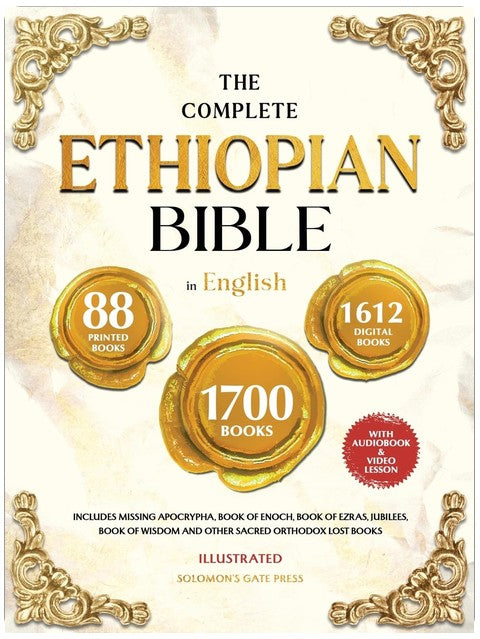 THE COMPLETE ETHIOPIAN BIBLE IN ENGLISH Illustrated: Includes Missing Apocrypha, Book of Enoch, Book of Ezras, Jubilees, Book of Wisdom and Other Sacred Orthodox Lost Books