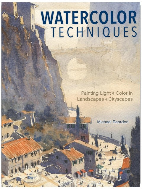 Watercolor Techniques: Painting Light and Color in Landscapes and Cityscapes