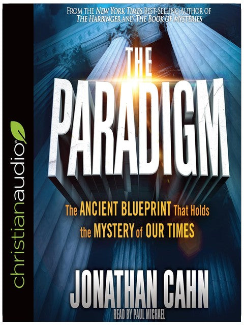 The Paradigm: The Ancient Blueprint That Holds the Mystery of Our Times