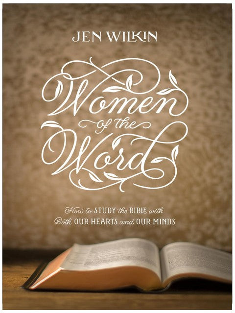 Women of the Word: How to Study the Bible with Both Our Hearts and Our Minds (Second Edition) – Christian Gifts for Women: How to Study the Bible with Both Our Hearts and Our Minds (Second Edition)
