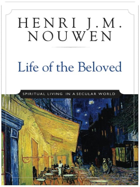 Life of the Beloved: Spiritual Living in a Secular World