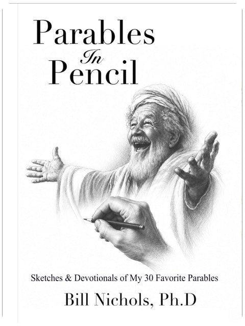 Parables in Pencil: Sketches and Devotionals of My 30 Favorite Parables